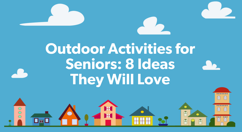 Outdoor Activities For Seniors 8 Ideas They Will Love The Helper Bees